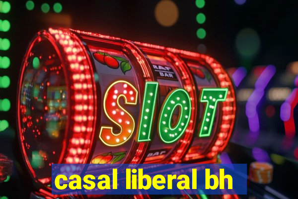 casal liberal bh
